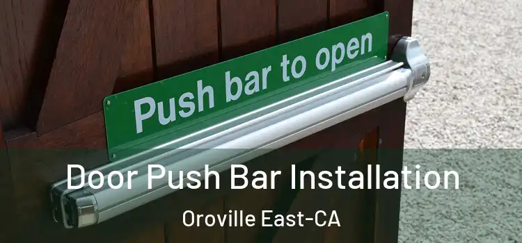 Door Push Bar Installation Oroville East-CA