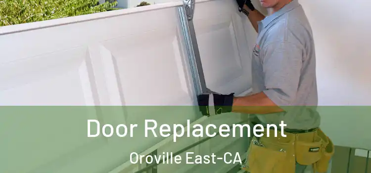 Door Replacement Oroville East-CA