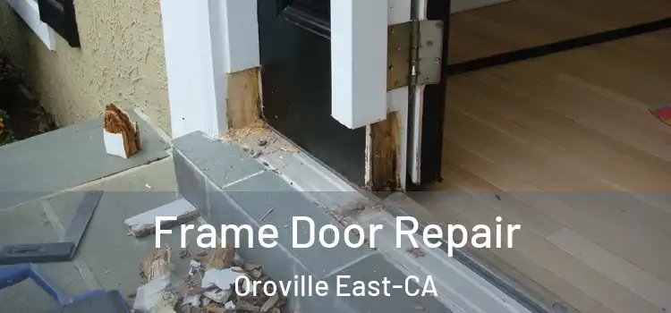 Frame Door Repair Oroville East-CA