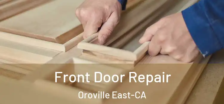 Front Door Repair Oroville East-CA