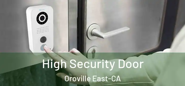 High Security Door Oroville East-CA