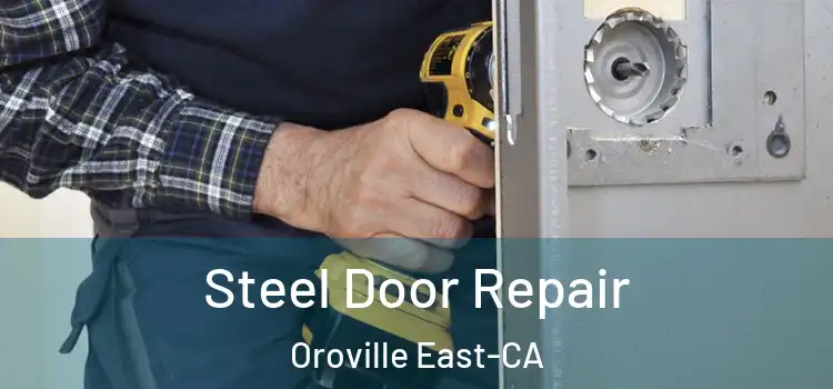 Steel Door Repair Oroville East-CA